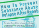 How To Prevent Substance Abuse Relapse After Rehab – Infographic